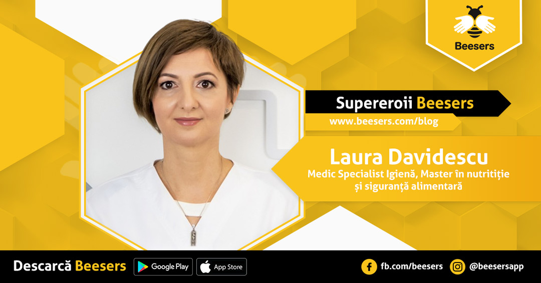 [Supereroii Beesers]: Laura Davidescu, Medic specialist nutriție și siguranță alimentară – „Există mitul să nu mănânci după ora 18.00. De ce oare?”
