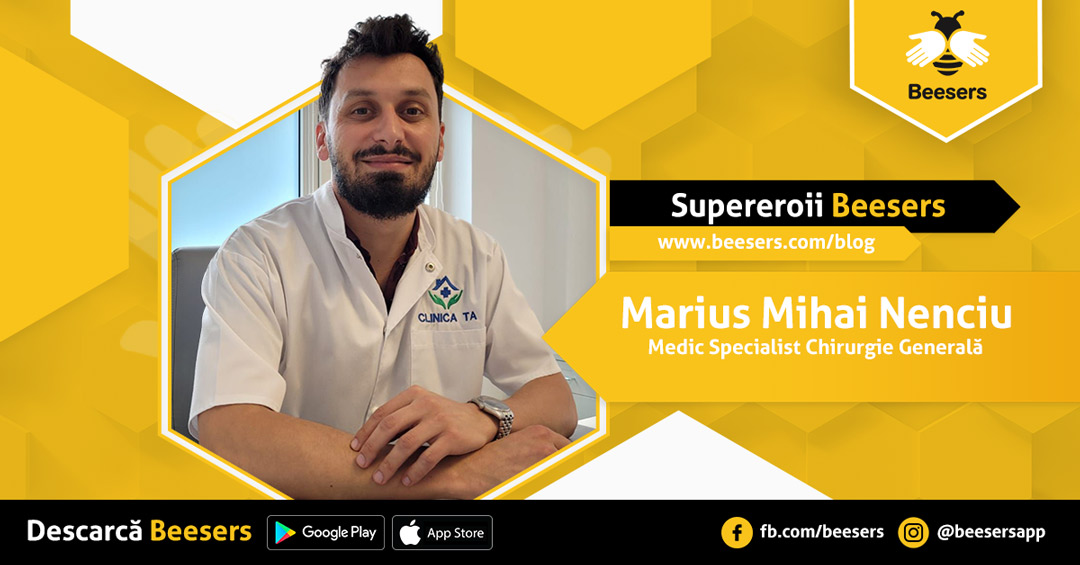 [Supereroii Beesers]: Marius Mihai Nenciu, Medic Specialist Chirurgie Generală – „Deocamdată nu cred că tehnologia are capacitatea să substituie chirurgul, în schimb să-l complementeze, cu siguranţă”