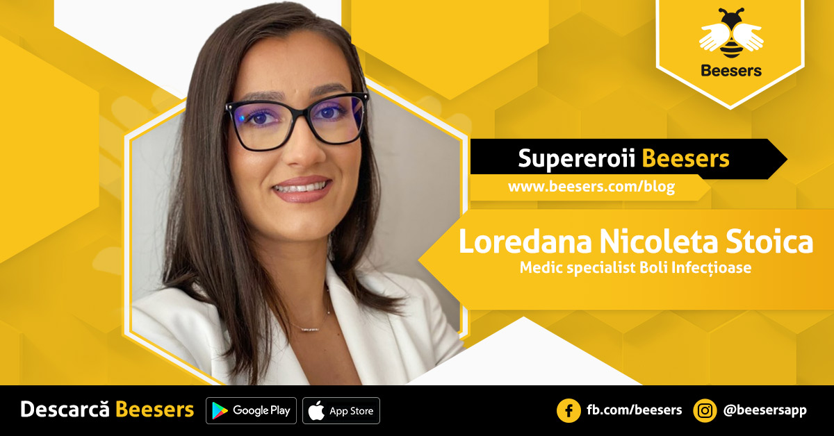 [Supereroii Beesers]: Loredana Nicoleta Stoica, Medic Specialist Boli Infecțioase – „Sunt foarte multe patologii în care pacientul nu trebuie neapărat să aibă contact faţă în faţă cu medicul”
