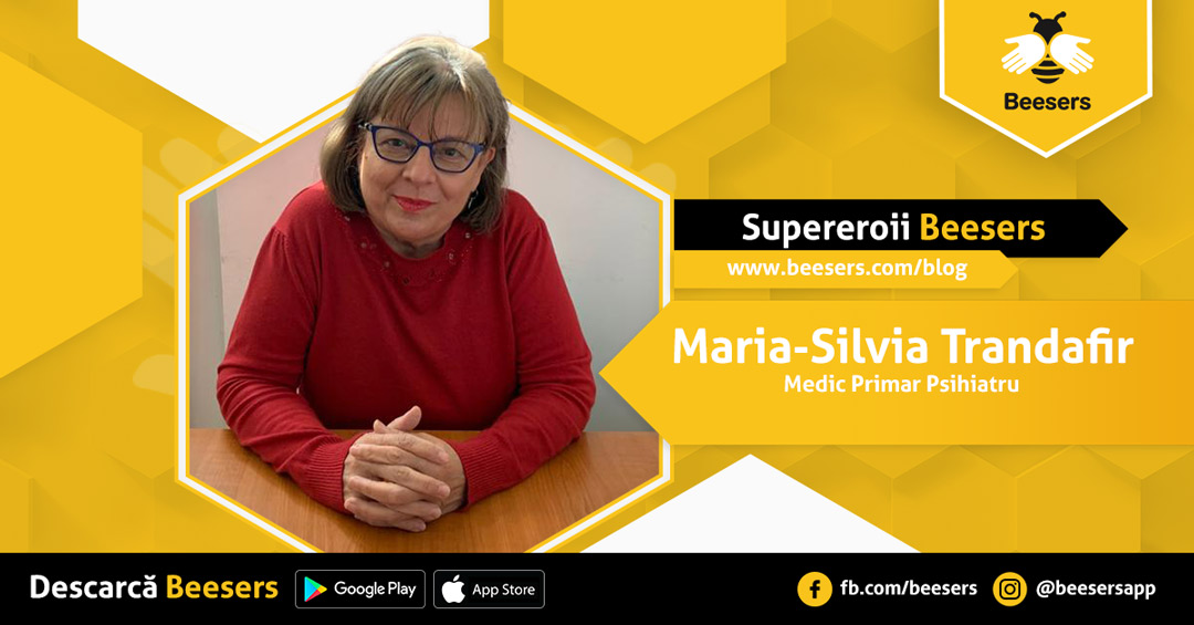 [Supereroii Beesers]: Maria Silvia Trandafir, Medic Primar Psihiatru ...