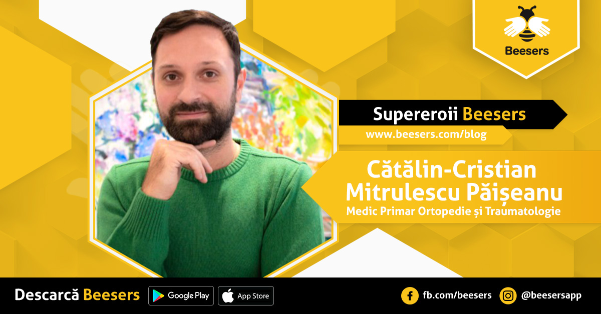 [Supereroii Beesers]:  Cătălin Mitrulescu, Medic Primar Ortopedie si Traumatologie – „Supraspecializările ar îmbunătăţi sistemul românesc de sănătate”