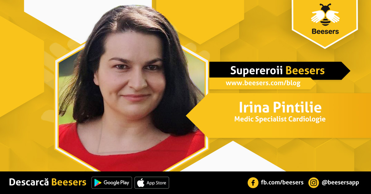 [Supereroii Beesers]: Irina Pintilie, Medic Specialist Cardiolog – „Cred că trebuie să existe chimie între medic și pacient”